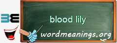 WordMeaning blackboard for blood lily